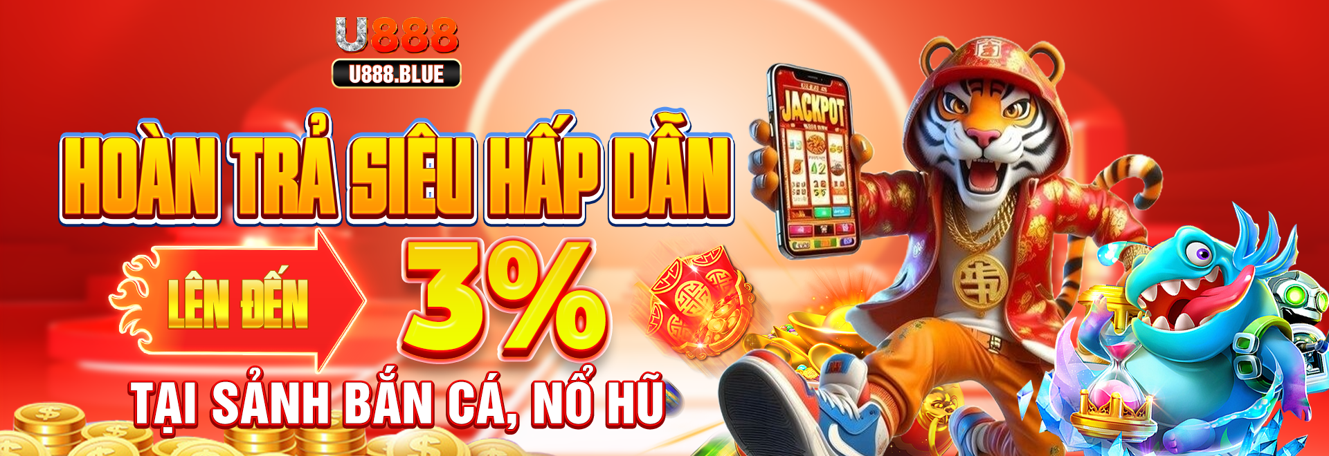 u888.blue - hoàn trả hấp dẫn lên đến 3% cho các sảnh nổ hũ, bắn cá, đá gà