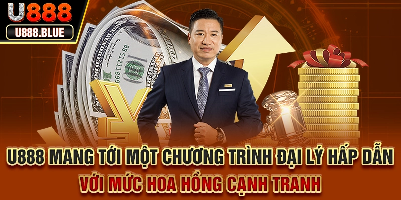 U888 mang tới một chương trình đại lý hấp dẫn với mức hoa hồng cạnh tranh